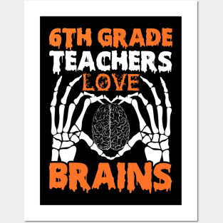 6th Grade Teachers Love Brains Tshirt Halloween Skeleton Posters and Art